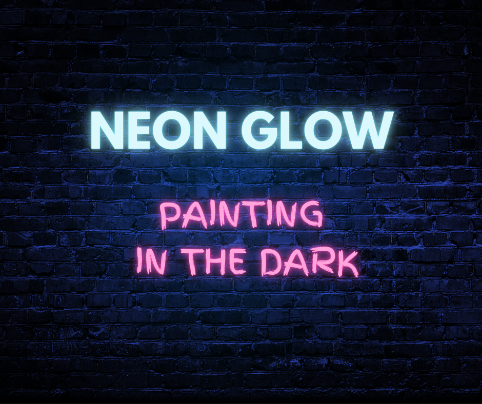 NEON GLOW - slikanje v temi