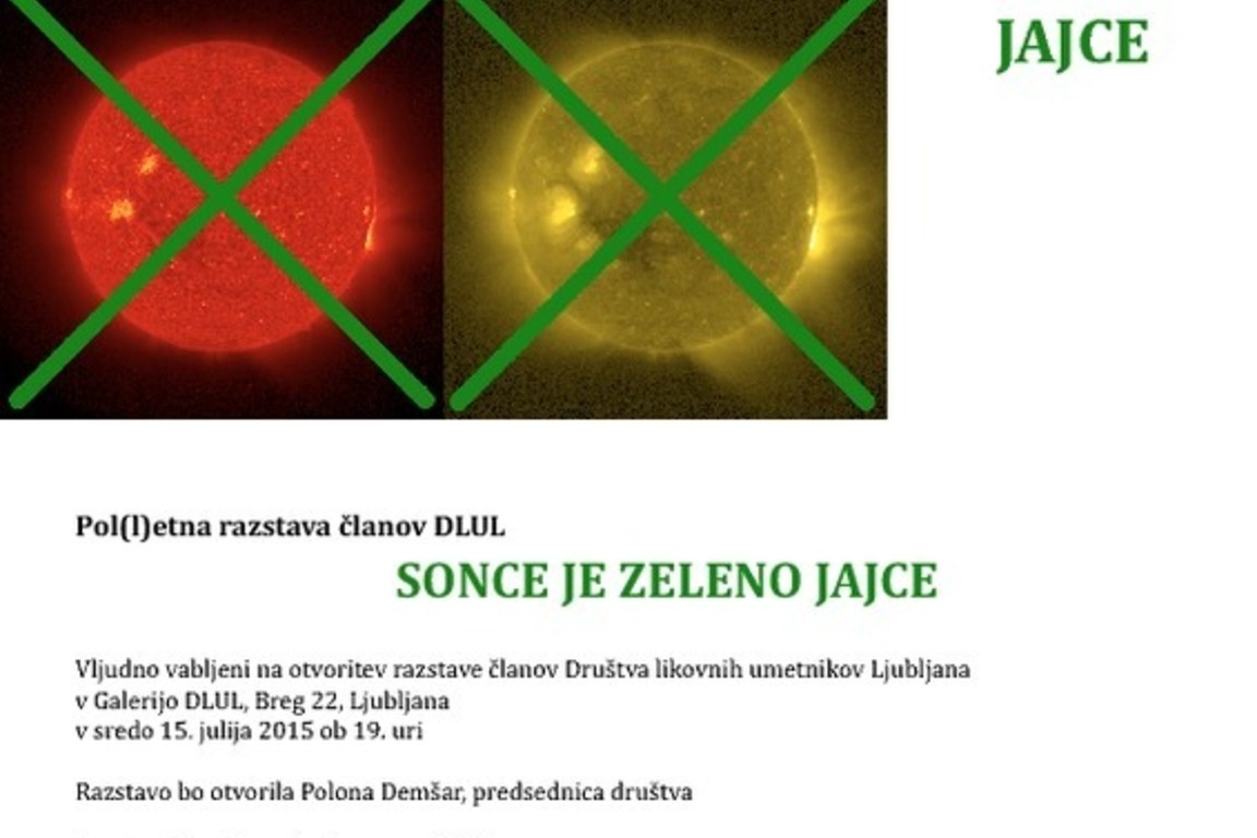 Group exhibition, The sun is a green egg, 2015, Gallery DLUL* Ljubljana